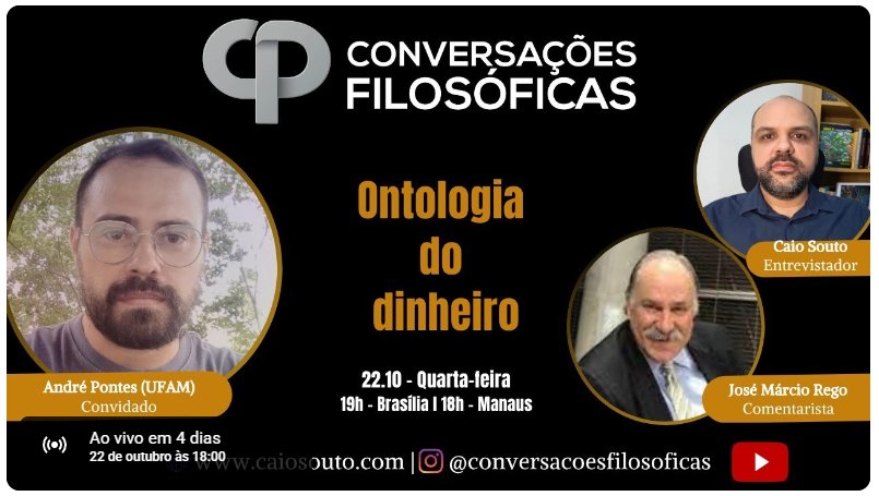 Ontologia do dinheiro. Live com André Pontes, José Márcio Rego e Caio Souto no Canal 